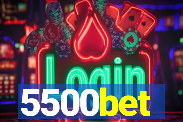 5500bet