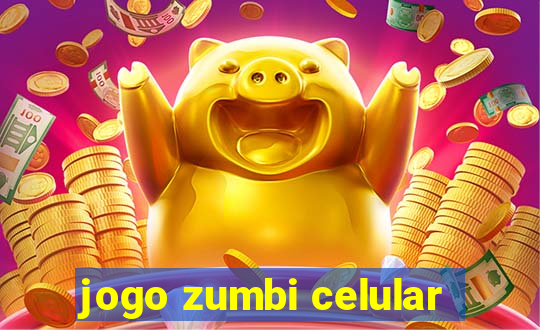 jogo zumbi celular