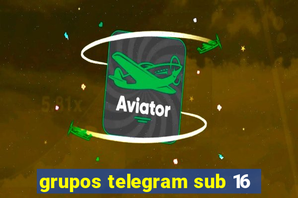 grupos telegram sub 16