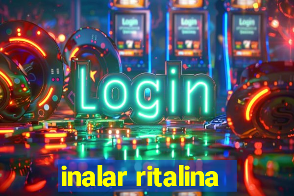 inalar ritalina