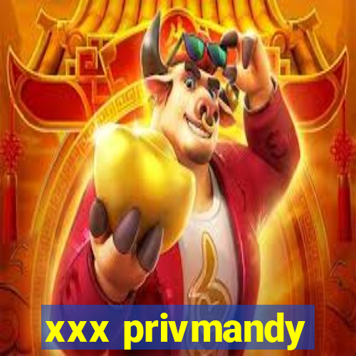 xxx privmandy