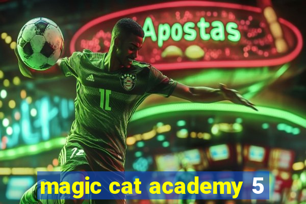 magic cat academy 5