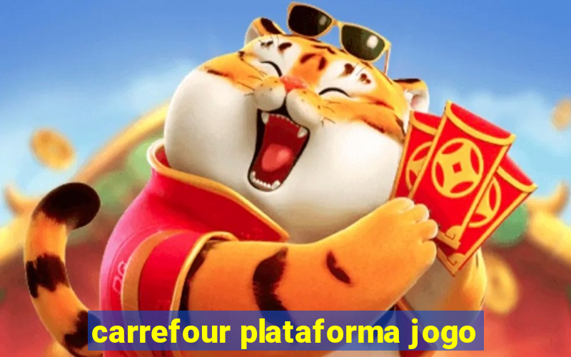carrefour plataforma jogo