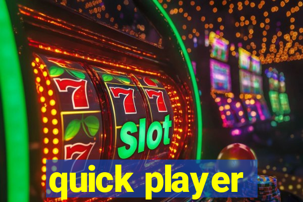 quick player