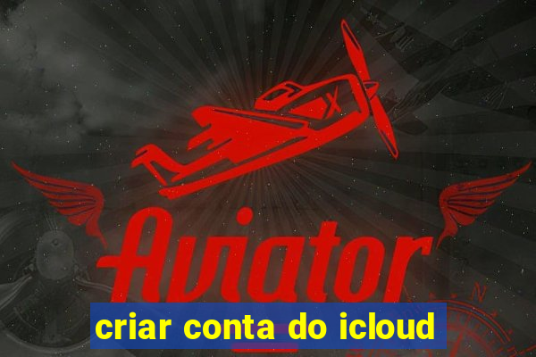 criar conta do icloud