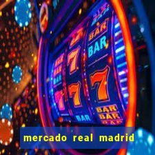 mercado real madrid ceasa encarte