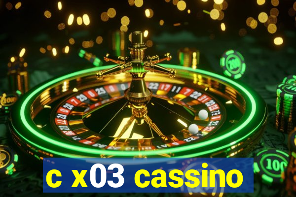 c x03 cassino