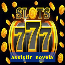 assistir novela alma gemea todos os capitulos
