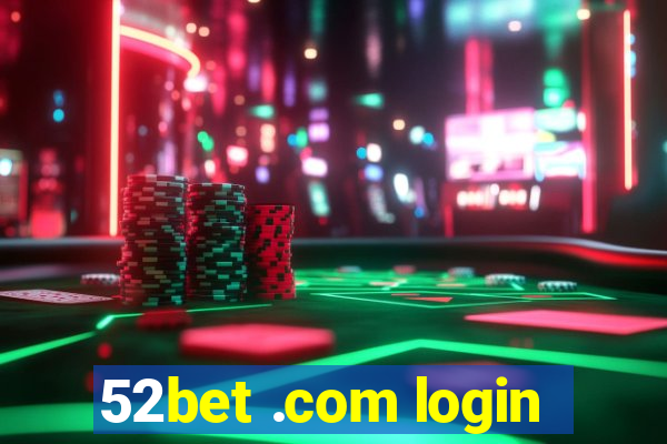 52bet .com login