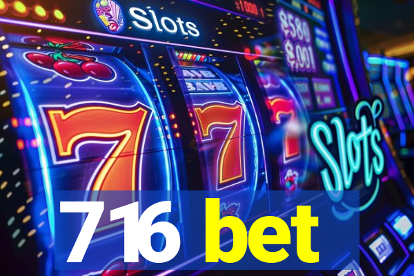 716 bet