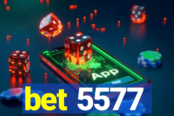 bet 5577