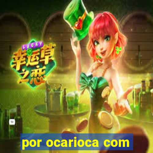 por ocarioca com