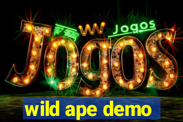 wild ape demo