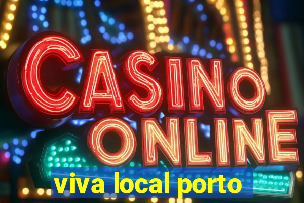 viva local porto