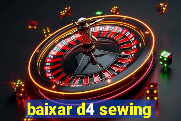 baixar d4 sewing