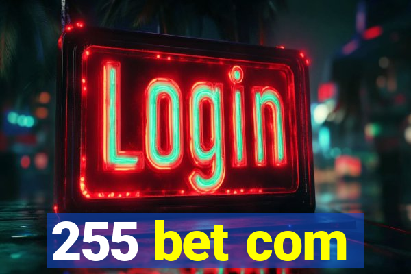 255 bet com