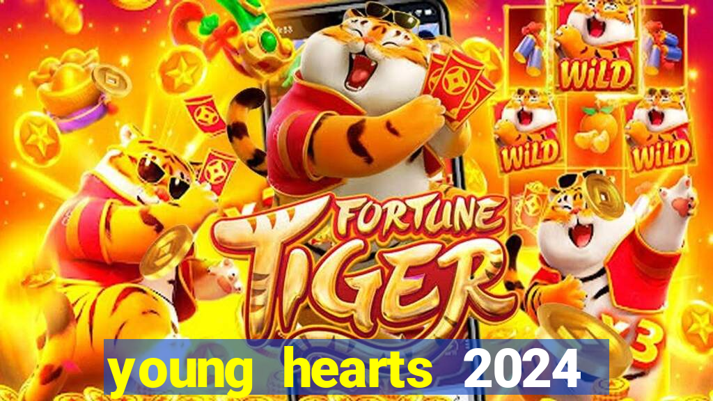 young hearts 2024 assistir online grátis