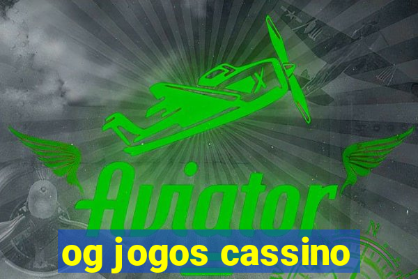 og jogos cassino