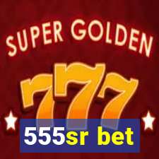 555sr bet