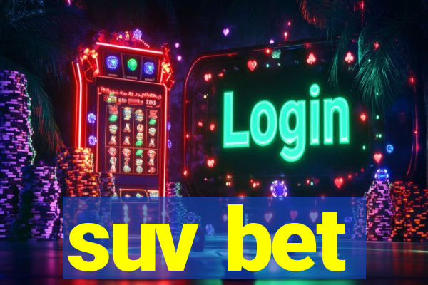 suv bet