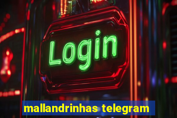 mallandrinhas telegram
