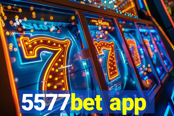 5577bet app