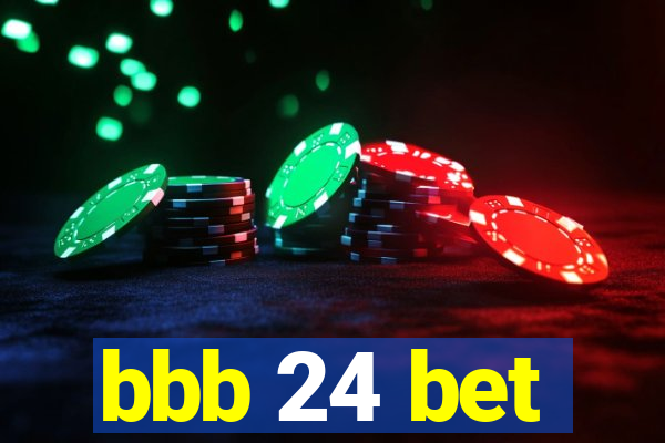 bbb 24 bet