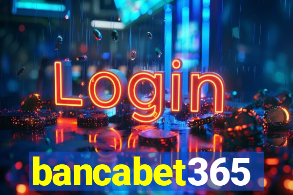 bancabet365