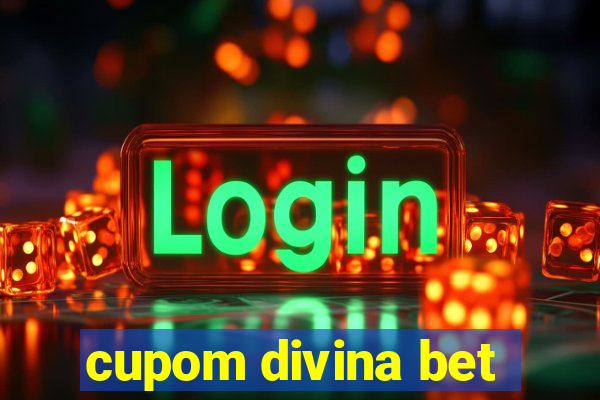 cupom divina bet
