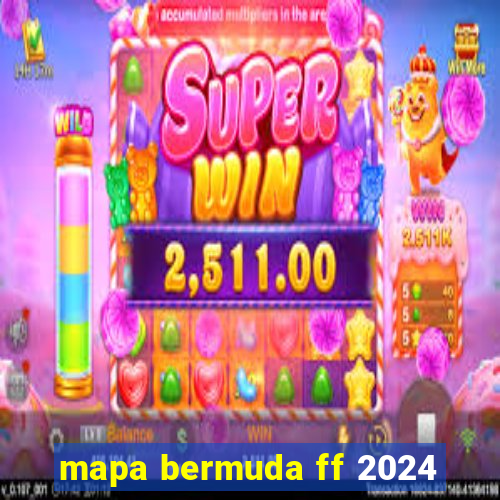 mapa bermuda ff 2024