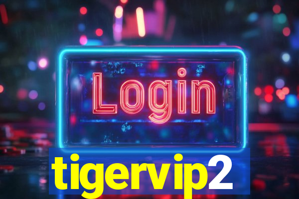 tigervip2