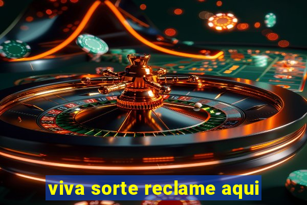 viva sorte reclame aqui