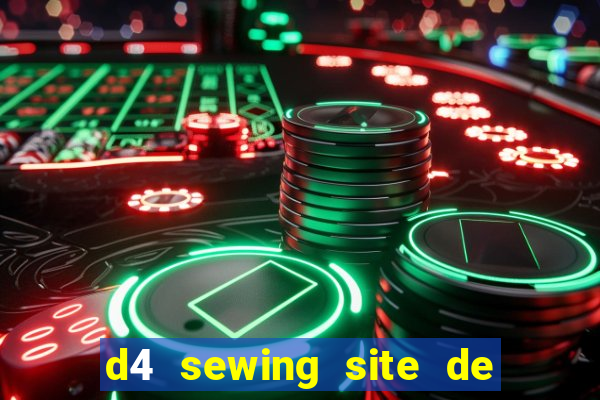 d4 sewing site de relacionamento login