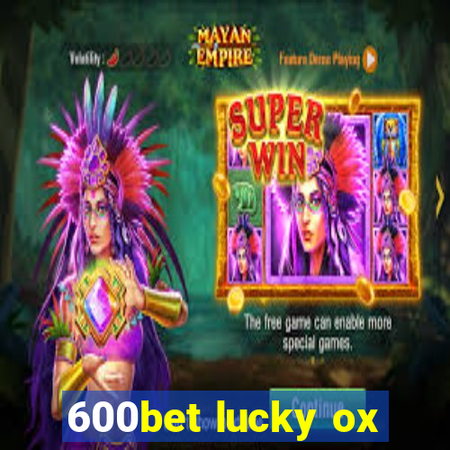 600bet lucky ox
