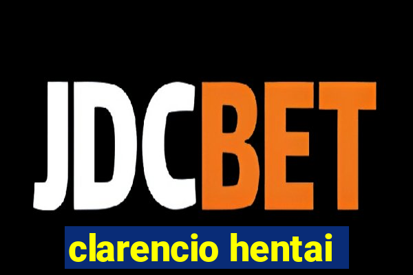 clarencio hentai