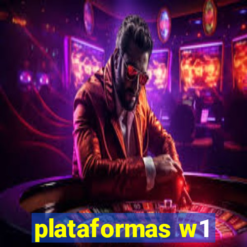 plataformas w1