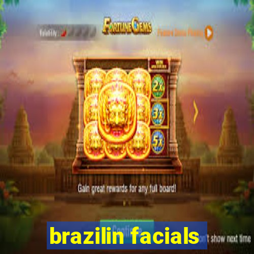 brazilin facials