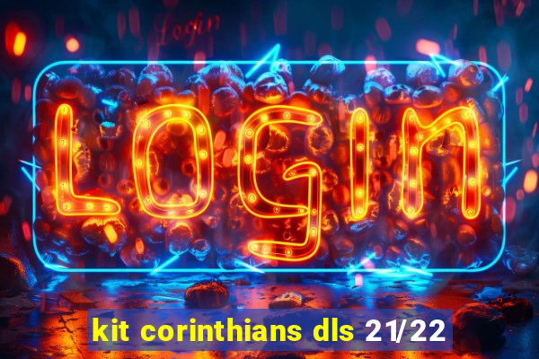 kit corinthians dls 21/22