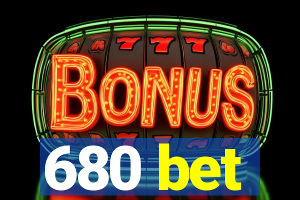 680 bet