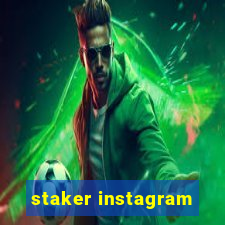 staker instagram