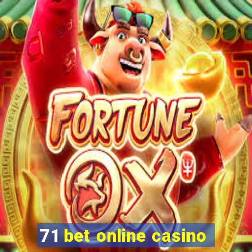 71 bet online casino