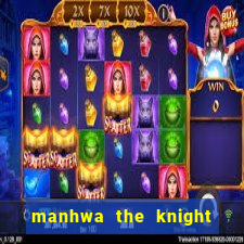 manhwa the knight king who returned with a god