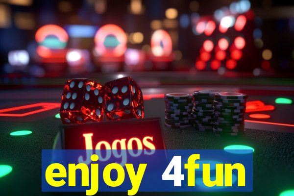 enjoy 4fun