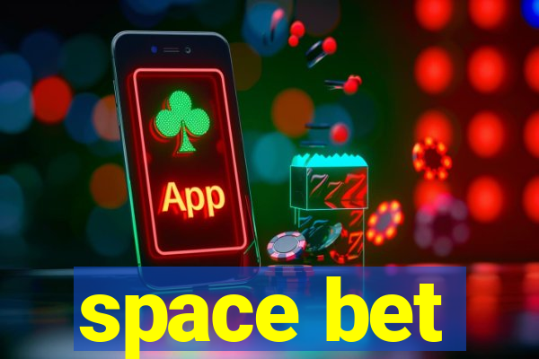 space bet