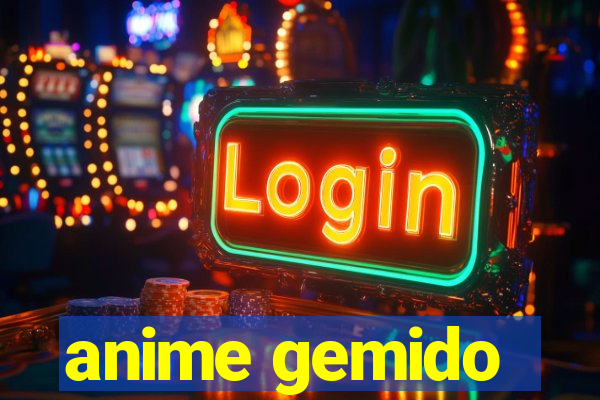 anime gemido