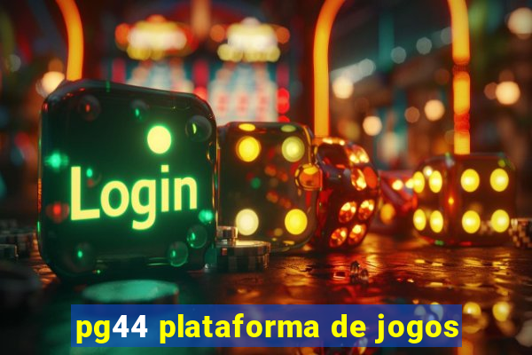 pg44 plataforma de jogos