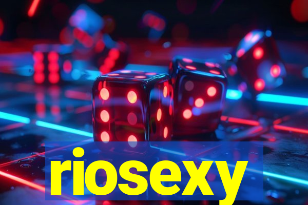 riosexy