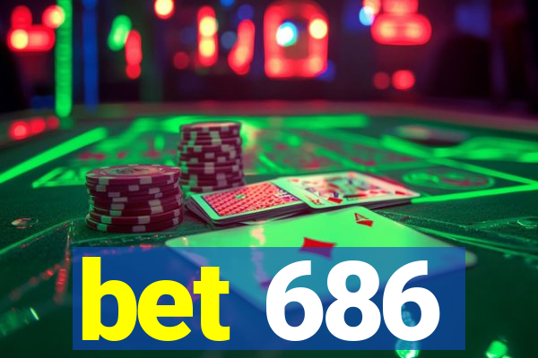 bet 686