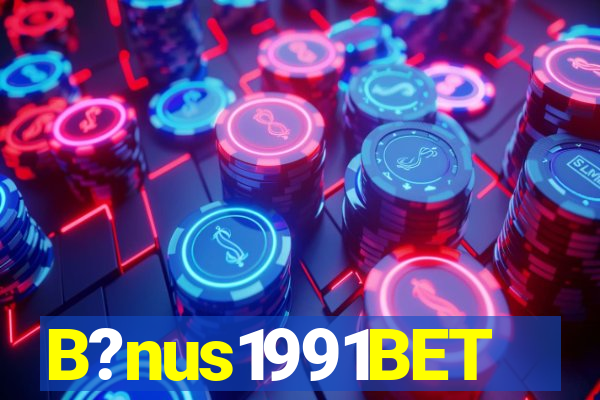 B?nus1991BET