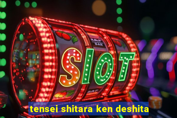 tensei shitara ken deshita